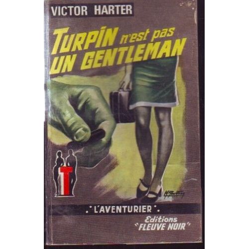 Turpin N'est Pas Un Gentleman - Couverture Illustrée Par M. Gourdon - Ed. Editions Fleuve Noir - Coll. L'aventurier - Policier