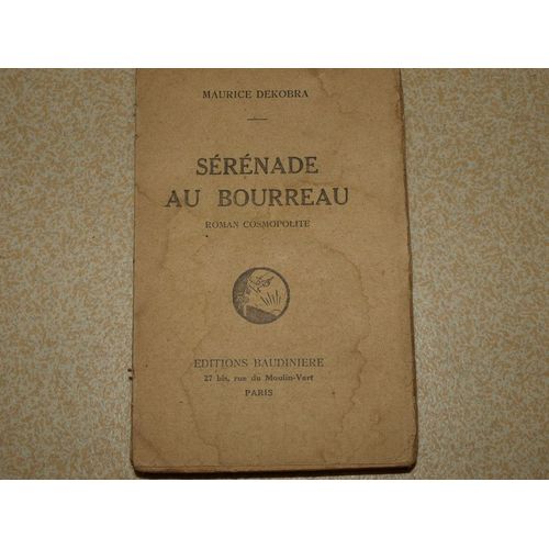 Sérénade Au Bourreau. Roman Cosmopolite
