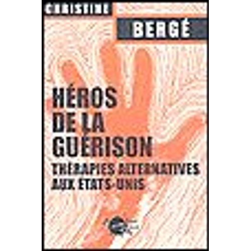 Héros De La Guérison - Thérapies Alternatives Aux États-Unis