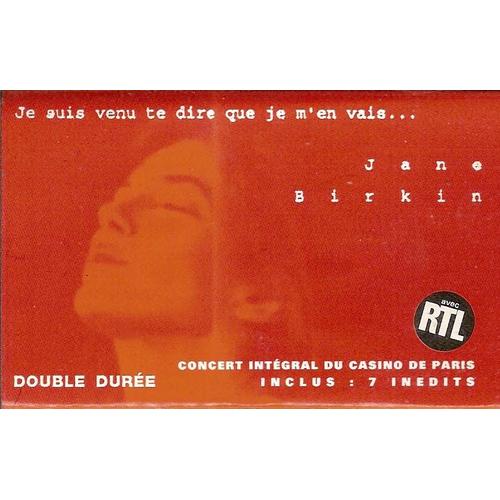 Jane Birkin - K7 Audio - Je Suis Venu Te Dire Que Je M'en Vais... (Concert Intégral Du Casino De Paris) Inclus : 7 Inédits