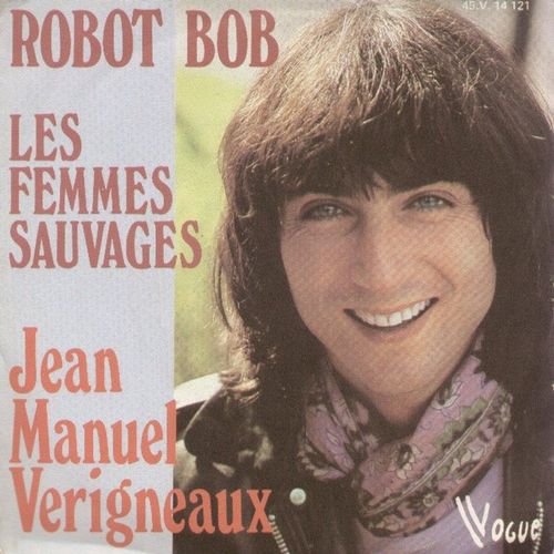 Robot Bob (Gudule - Verigneaux) 2'41  /  Les Femmes Sauvages (Dabadie - Verigneaux) 2'49