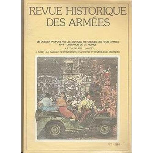 Revue Historique Des Armées Année 1984  N° 3 : 1944 Libération De La France, Il Y A 50 Ans Lyautey, La Bataille De Pontorson, Traditions Et Symbolique Militaire