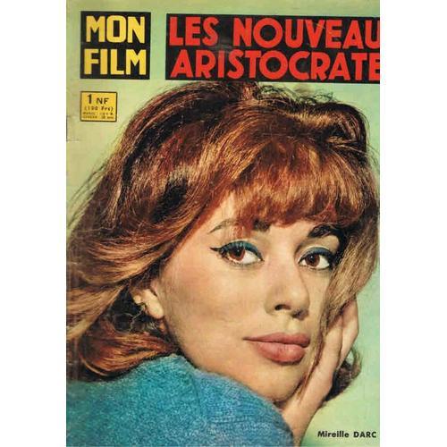 Mon Film  N° 701 : Mireille Darc Les Nouveaux Aristocrates