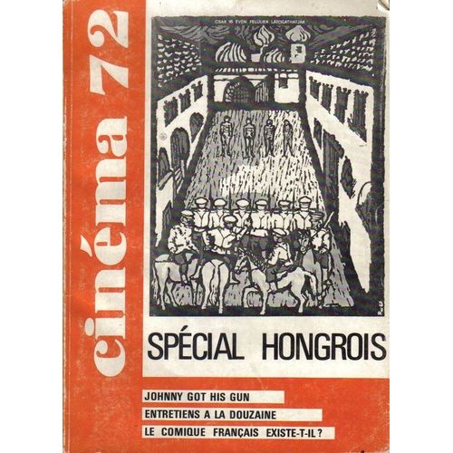 Cinéma 72 N°165 - Spécial Hongrois - Johnny Got His Gun - Entretiens A La Douzaine - Le Comique Francais Existe-T-Il?