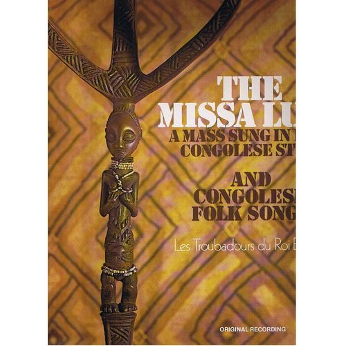 The Missa Luba - A Mass Sung In Pure Congolese Style - And Congolese Folk Songs