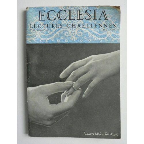 Ecclésia Lectures Chrétiennes   N° 28 : Votre Foi Dans Votre Vie Conjugale, L'église Casse T-Elle Quelquefois Des Mariages ?, L'alcoolisme, Problème De L'état Chrétien ....