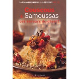 Les Incontournables De La Cuisine N° 27  N° 27 : Couscous Et Samoussas Les Saveurs Du Desert