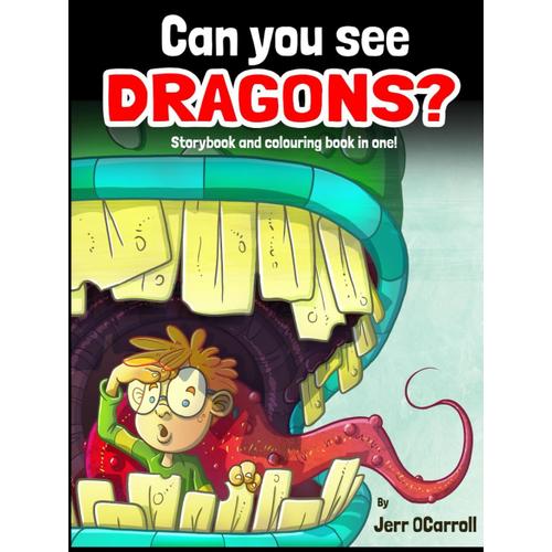 Can You See Dragons?: Will The Friendship Between A Young Boy And His Long-Lost Childhood Dragon Companions Be Rekindled?