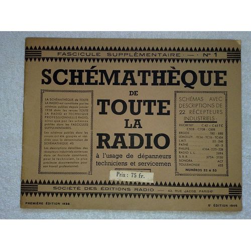 Schémathèque De Toute La Radio  N° 1 : (Shémas Avec Descriptions De 22 Récepteurs Industriels)