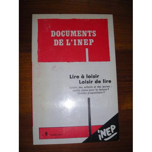 Documents De L'inep  N° 9 : Lire À Loisir, Loisir De Lire