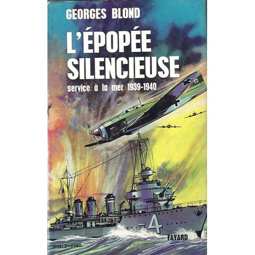 L'epopee Silencieuse. Service A La Mer 1939-1940