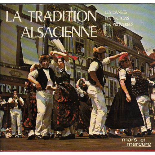 La Tradition Alsacienne Les Danses Les Dictons Les Proverbes   de raymond matzen   Format Beau livre (Livre)