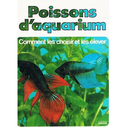 Poissons D'aquarium - Comment Les Choisir Et Les Élever