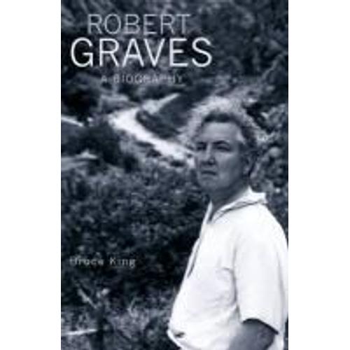 Robert Graves: A Biography