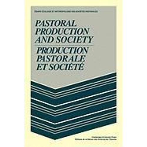 Pastoral Production And Society/Production Pastorale Et Soci T