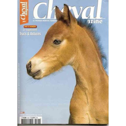 Cheval Magazine  N° 463 : Chevla Magazine N°463 : Sensations...Nos Ressemblances, Nos Différences