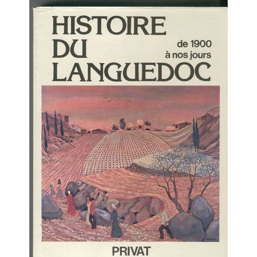 Histoire Du Languedoc De 1900 A Nos Jours