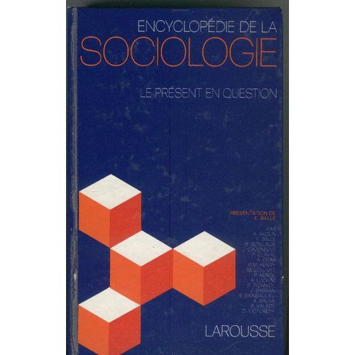 Encyclopédie De La Sociologie - Le Présent En Question
