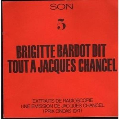 Brigitte Bardot Dit Tout A Jacques Chancel