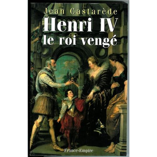 Henri Iv, Le Roi Vengé