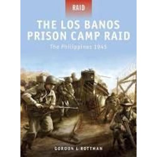 The Los Banos Prison Camp Raid