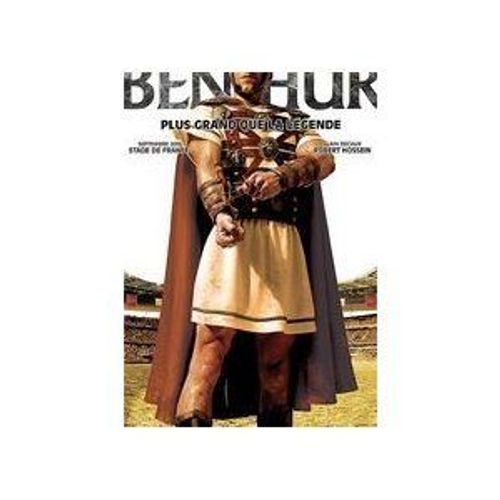 "Ben -Hur Le Spectacle Plus Grand Que La Légende"