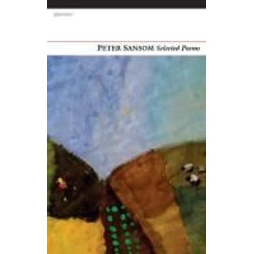 Selected Poems: Peter Sansom