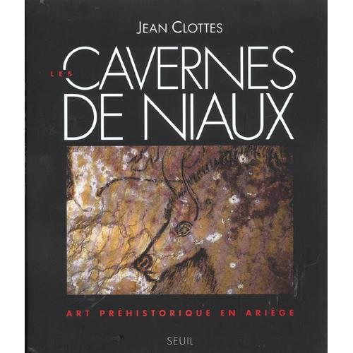 Les Cavernes De Niaux - Art Préhistorique En Ariège