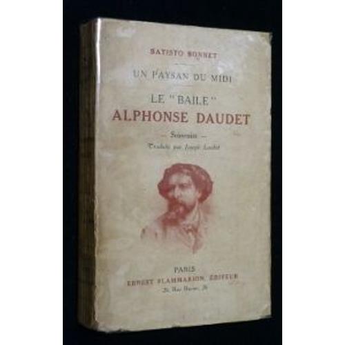 Un Paysan Du Midi. Le 'baïle' Alphonse Daudet. Souvenirs