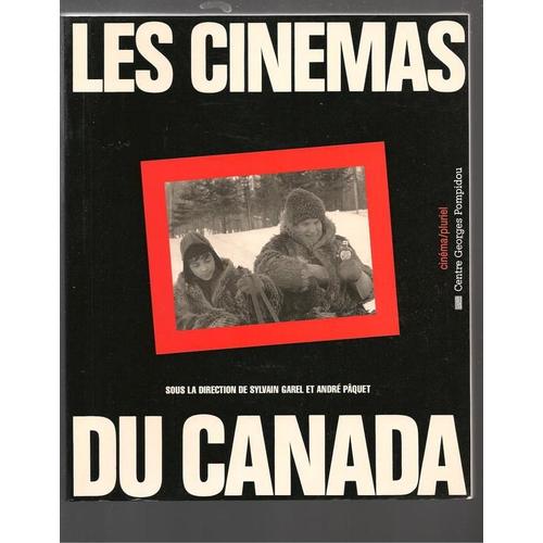 Les Cinémas Du Canada - Québec, Ontario, Prairies, Côte Ouest, Atlantique