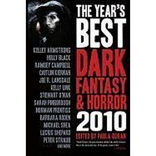 The Year's Best Dark Fantasy & Horror: 2010 Edition