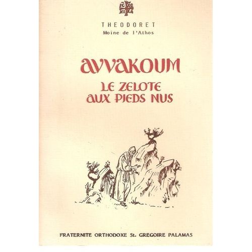 Avvakoum Le Zélote Aux Pieds Nus