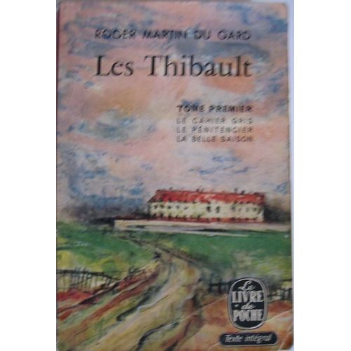 Les Thibault Tome Premier Le Cahier Gris Le Pénitencier La Belle Saison Les Thibault Tome Premier Le Cahier Gris Le Pénitencier La Belle Saison