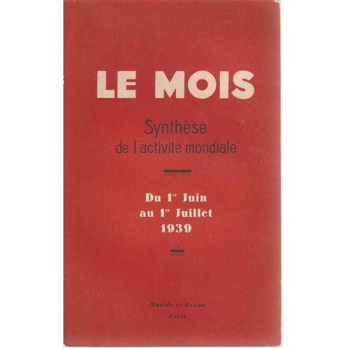 Le Mois.  N° 102 : Synthèse  De L'activité Mondiale. Du 1er Juin Au 1er Juillet 1939
