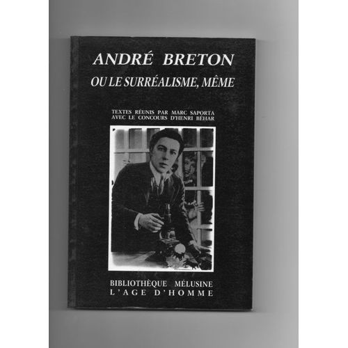 Andre Breton Ou Le Surrealisme Meme