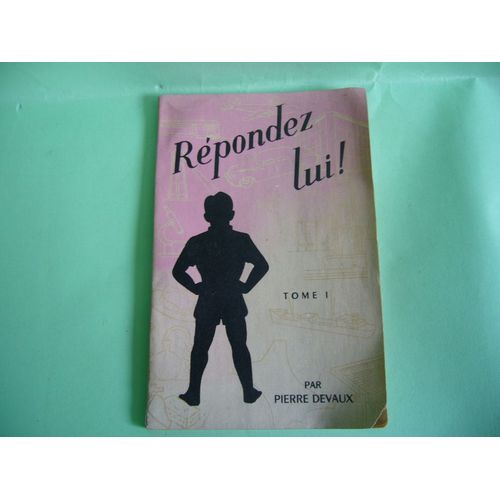 Repondez-Lui! - Tome 1