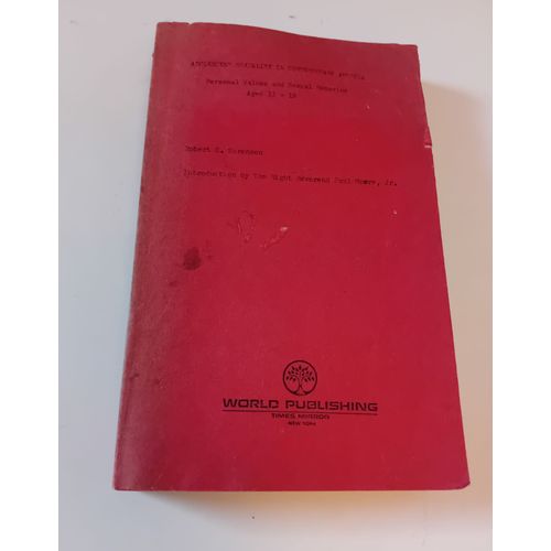 Adolescent Sexuality In Contemporary America: Personal Values And Sexual Behavior, Ages, Thirteen To Nineteen -  Sorensen, Robert C.