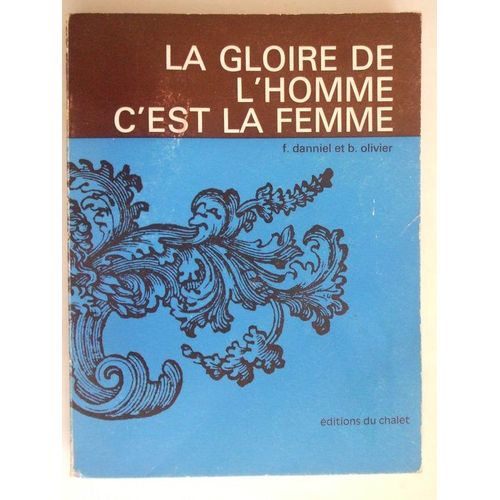 La Gloire De L'homme C'est La Femme