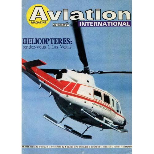 Aviation Magazine  N° 822 : Hélicoptères : Rendez-Vous À Las Vegas