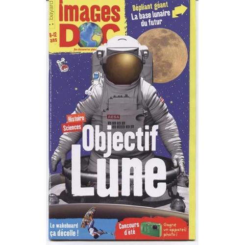 Images Doc  N° 247 : Objectif Lune