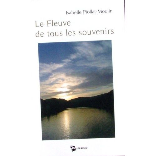 Le Fleuve De Tous Les Souvenirs