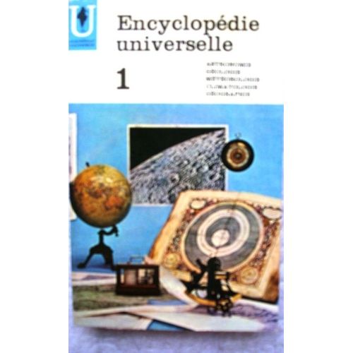 Encyclopédie Universelle . Tome 1 : Astronomie, Géologie, Météorologie, Climatologie, Géographie