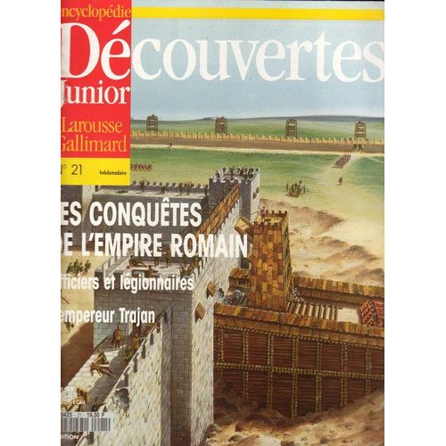 Encyclopedie Decouverte Junior  N° 21 : Les Conquêtes De L'empire Romain