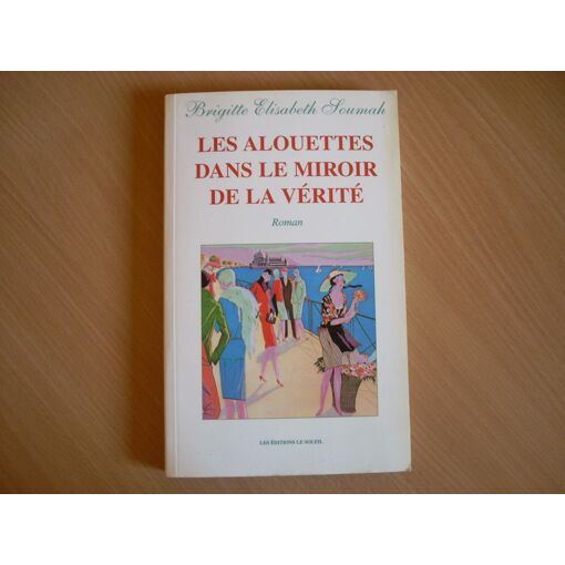 Les Alouettes Dans Le Miroir De La Verite