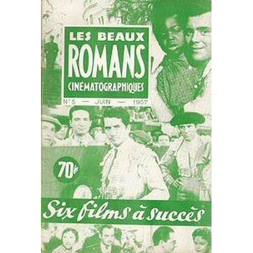 Les Beaux Romans Cinématographiques  N° 5 : Le Sang À La Tête, L'homme Au Complet Gris, La Fille Sur La Balançoire, Paris Palace Hôtel...