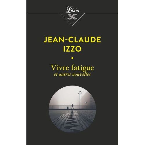 Vivre Fatigue - Et Autres Nouvelles