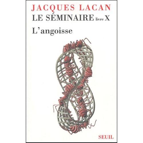 Le Séminaire - Livre X : L'angoisse 1962-1963