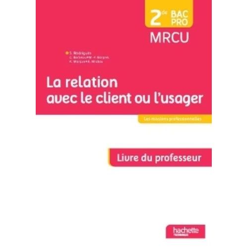 La Relation Avec Le Client Ou L'usager 2de Bac Pro Mrcu - Livre Du Professeur