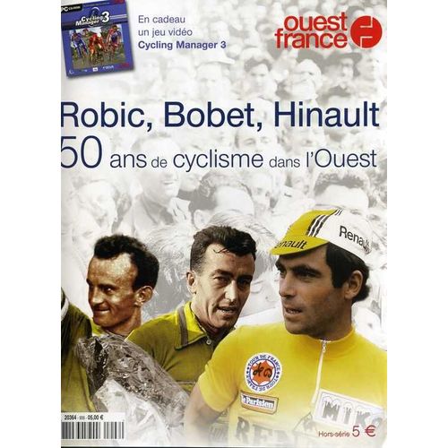 Hors Série Ouest France Hors-Série N° 906 : Robic, Bobet, Hinault; 50 Ans De Cyclisme Dans L'ouest