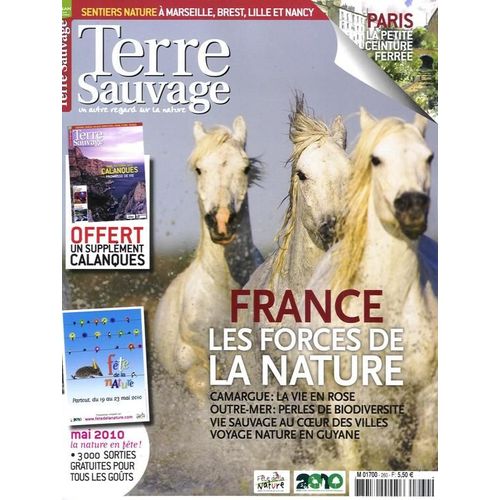 Terre Sauvage  N° 260 : 05/2010: +Supp. Calanques/ Biodiversite Outre-Mer/ Guyane/ Paris Ancienne Ceinture/ Jolivet/ Faucon/ Brest-Lille-Nancy-Marseille Sentiers/ Fete Nature